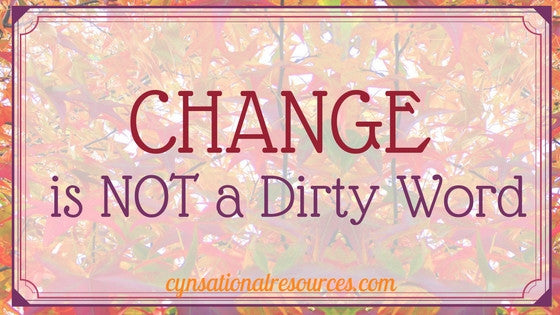 CHANGE is not a dirty word