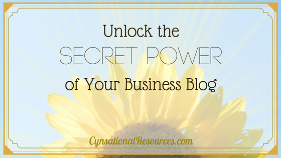 Unlock the Secret Power of Your Business Blog