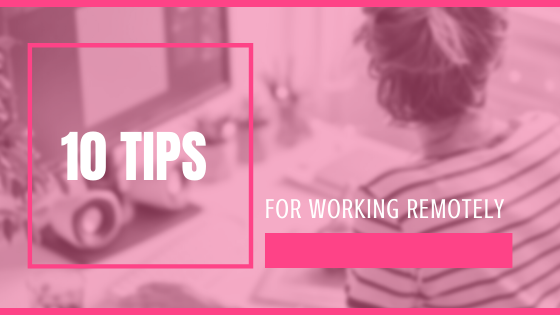 10 Tips for Working Remotely