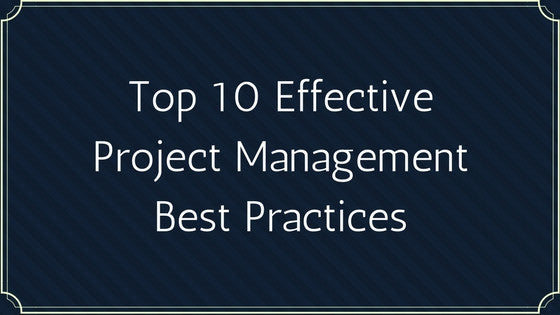 Top 10 Effective Project Management Best Practices [INFOGRAPHIC]